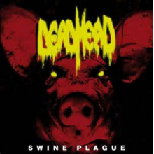 Dead Head - Swine Plague