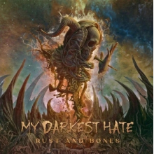 My Darkest Hate - Rust and Bones