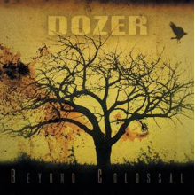Dozer - Beyond Colossal