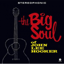 Hooker, John Lee - The Big Soul of John Lee Hooker