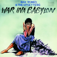 Romeo, Max & the Upsetters - War Ina Babylon