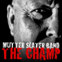 Slater, Mutter -Band- - Champ