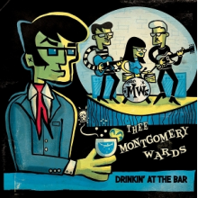 Thee Montgomery Wards - 7-Drinkin'at the Bar