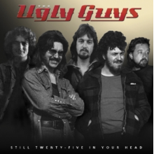 Ugly Guys - Still Twenty-Five In Your Head