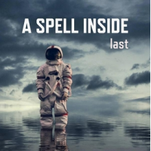 A Spell Inside - Last