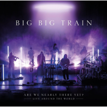 Big Big Train - Are We Nearly There Yet