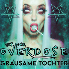 Grausame Tochter - Get Your Overdose