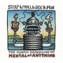 Mental As Anything - Surf & Mull & Sex & Fun: the Classic Recordings of Mental As Anything