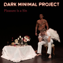Dark Minimal Project - Pleasure is a Sin