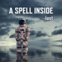 A Spell Inside - Last