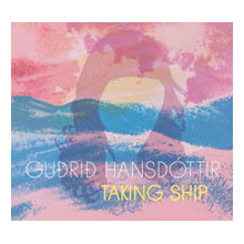 Hansdottir, Gudrid - Taking Ship