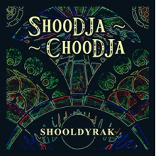 Shoodja-Choodja - Shooldyrak