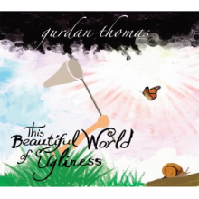 Gurdan, Thomas - This Beautiful World of Ugliness
