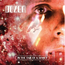 Dozer - In the Tail of a Comet