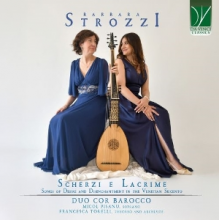 Duo Cor Barocco - Scherzi E Lacrime: Songs of Desire and Disenchantmentin the Venetian Seicento