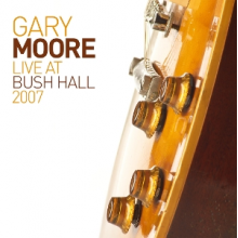 Moore, Gary - Live At Bush Hall 2007