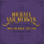 Van Merwyk, Michael - Move On Down the Line