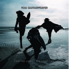 You Guitarprayer - I Am the Light/the Light I Am