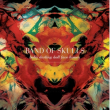 Band of Skulls - Baby Darling Doll Face Honey