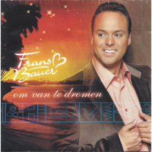 Bauer, Frans - Om Van Te Dromen