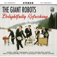 Giant Robots - Delightfully Refreshing