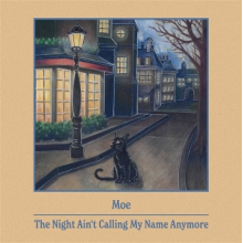 Moe - The Night Ain't Calling My Name Anymore