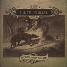 Vision Bleak - The Wolves Go Hunt Their Prey
