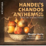 Musica Gloria & Nele Vertommen & Beniamino Paganini - Handel's Chandos Anthems No. 6 & No. 10 - Tears Are My Daily Food