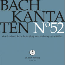Chor Der J. S. Bach-Stiftung - Bach Kantaten No. 52