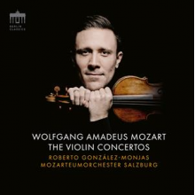 Gonzales-Monjas, Roberto & Mozarteumorchester Salzburg - Wolfgang Amadeus Mozart: the Violin Concertos