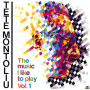 Montoliu, Tete - Music I Like To Play 1