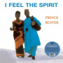 Prince Buster - I Feel the Spirit