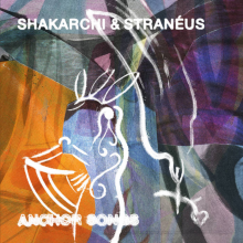 Shakarchi & Straneus - Anchor Songs