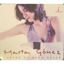 Gomez, Marta - Cantos De Agua Dulce