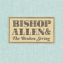 Bishop Allen - Broken String