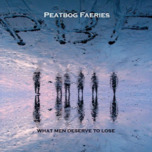 Peatbog Faeries, the - What Men Deserve To Lose