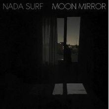Nada Surf - Moon Mirror