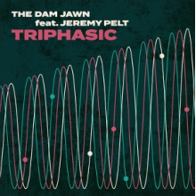 The Dam Jawn Feat. Jeremy Pelt - Triphasic
