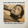 Black Randy and the Metro Squad - Pass the Dust... I Think I'm Bowie