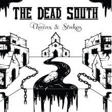 Dead South - Chains & Stakes