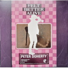 Doherty, Peter - Felt Better Alive