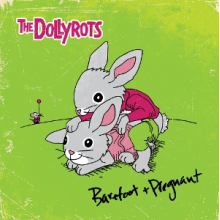 Dollyrots - Barefoot and Pregnant