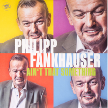 Fankhauser, Philipp - Ain't That Something