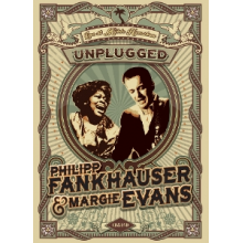 Fankhauser, Philipp & Margie Evans - Unplugged Live At Muhle Hunziken