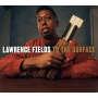 Fields, Lawrence - To the Surface