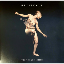 Heisskalt - Vom Tun Und Lassen