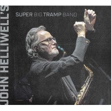 Helliwell, John - John Helliwell's Super Big Tramp Band