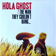Hola Ghost - The Man They Couldn't Hang...