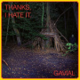 Gavial - Thanks, I Hate It