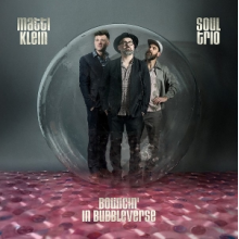Klein, Matti - Soul Trio Bouncin' In Bubbleverse
